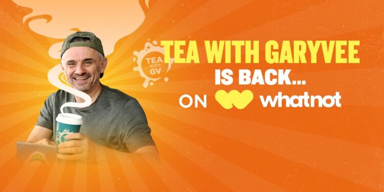 Tea with GaryVee is Again… on Whatnot! Tea with GaryVee is Again… on Whatnot!